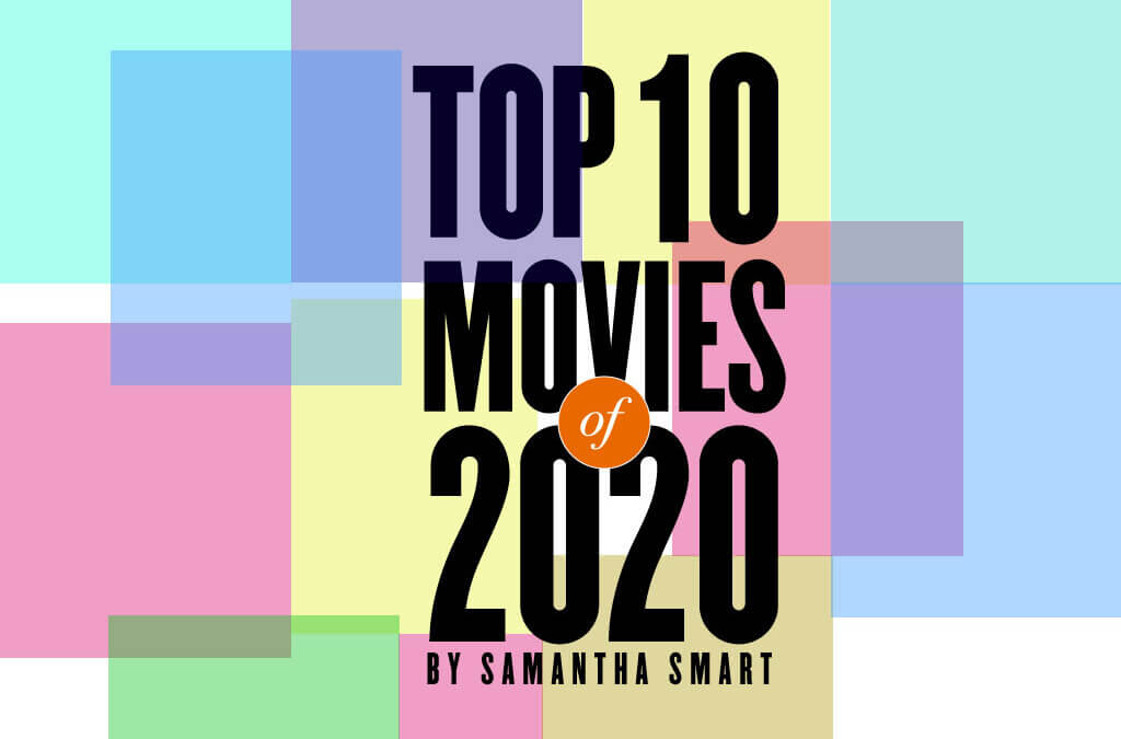 Sammy’s Top Ten Movies of 2020