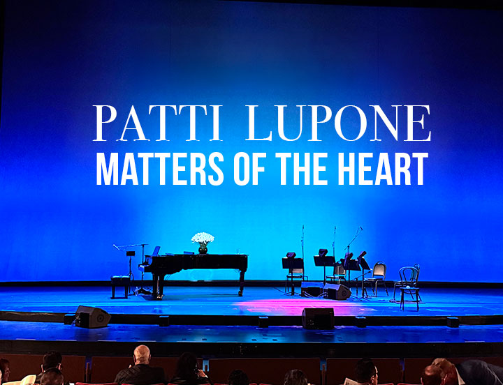 Patti LuPone at LA Opera: Matters of the Heart Review